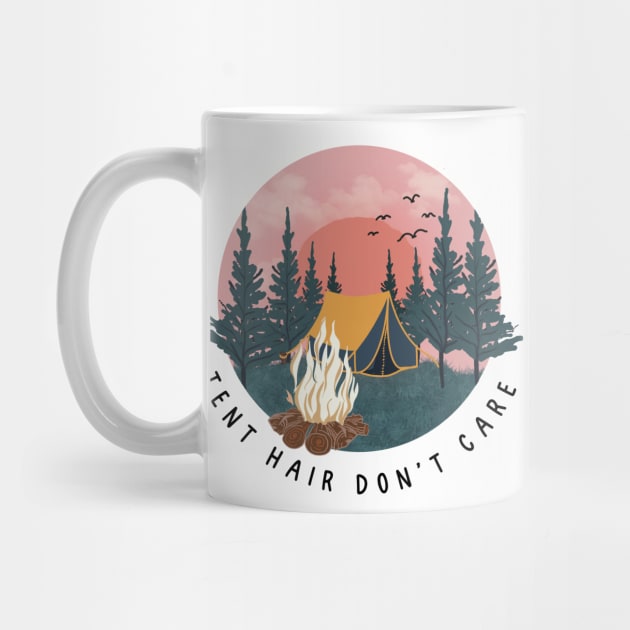 TENT HAIR DON’T CARE - Camping, Glamping, Hiking, Hunting, Fishing, Nature, Outdoors, Girl, Gal, Woman, Female, HAT, SHIRT, STICKER, MUG, GIFT, PRESENT by cloudhiker